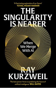 The Singularity is Nearer: When We Merge with AI 